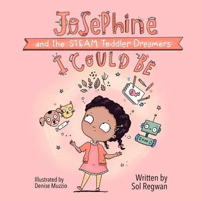 Potrei essere: Josephine e i sognatori del bambino a vapore - I Could Be: Josephine and the Steam Toddler Dreamers