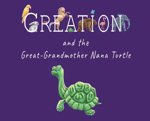 La creazione e la bisnonna tartaruga - Creation and the Great-Grandmother Nana Turtle