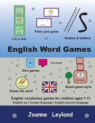 Giochi di parole in inglese: Giochi di vocabolario in inglese per bambini dai 7 agli 11 anni - Inglese come lingua straniera / seconda lingua - English Word Games: English vocabulary games for children ages 7-11 - English as a foreign language / second language
