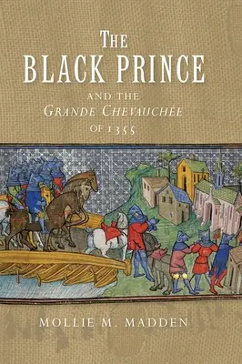 Il Principe Nero e la Grande Chevauche del 1355 - The Black Prince and the Grande Chevauche of 1355