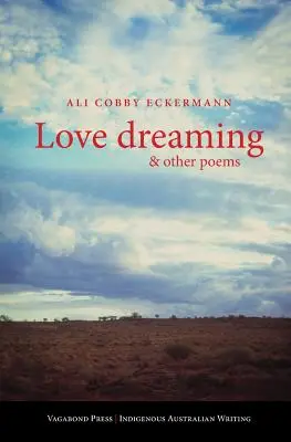 Sognare l'amore e altre poesie - Love Dreaming and Other Poems