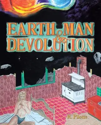 Terra, Uomo e Devoluzione - Earth, Man, & Devolution