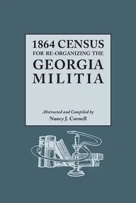 Censimento del 1864 per la riorganizzazione della milizia della Georgia - 1864 Census for Re-Organizing the Georgia Militia