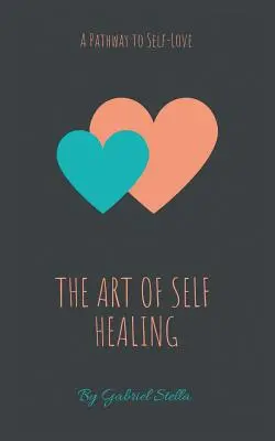 L'arte di curare se stessi: Un percorso verso l'amore di sé - The Art of Self-Healing: A Pathway to Self-Love