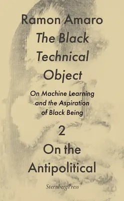 L'oggetto tecnico nero: L'apprendimento automatico e l'aspirazione dell'essere nero - The Black Technical Object: On Machine Learning and the Aspiration of Black Being