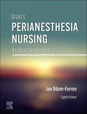 Infermieristica perianestesica di Drain: Un approccio all'assistenza critica - Drain's Perianesthesia Nursing: A Critical Care Approach