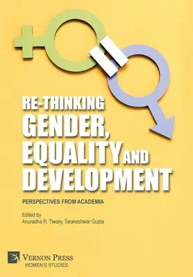 Ripensare il genere, l'uguaglianza e lo sviluppo: Prospettive dal mondo accademico - Re-Thinking Gender, Equality and Development: Perspectives from Academia