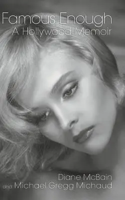 Abbastanza famoso: Memorie di Hollywood (Hardback) - Famous Enough: A Hollywood Memoir (Hardback)