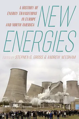 Nuove energie: Una storia delle transizioni energetiche in Europa e Nord America - New Energies: A History of Energy Transitions in Europe and North America