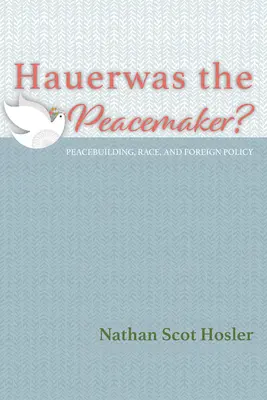 Hauerwas il costruttore di pace? - Hauerwas the Peacemaker?