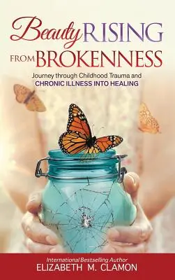 La bellezza che sorge dalla rottura: Viaggio attraverso il trauma infantile e la malattia cronica verso la guarigione - Beauty Rising from Brokenness: Journey Through Childhood Trauma to Chronic Illness Into Healing