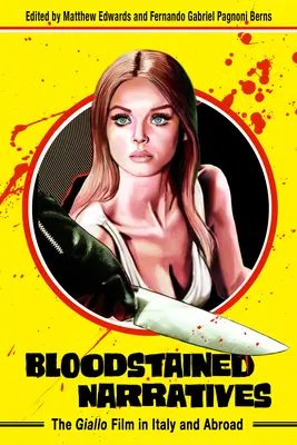 Narrazioni macchiate di sangue: Il film giallo in Italia e all'estero - Bloodstained Narratives: The Giallo Film in Italy and Abroad
