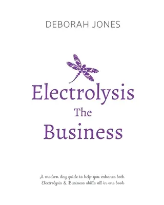 L'elettrolisi: il mestiere: Una guida completa mentre si studia in un qualsiasi programma di formazione in elettrolisi, o come grande riferimento per chi già si esercita. - Electrolysis The Business: A complete guide while studying on any electrolysis training program, or as a great reference for the already practici