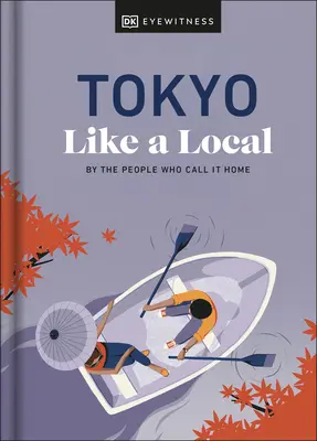 Tokyo come un locale: Da chi la chiama casa - Tokyo Like a Local: By the People Who Call It Home