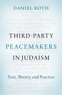 Terzi artefici di pace nell'ebraismo: Testo, teoria e pratica - Third-Party Peacemakers in Judaism: Text, Theory, and Practice