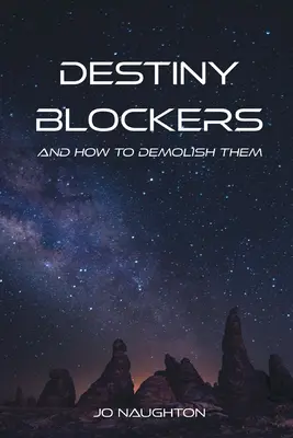 I blocchi del destino: e come demolirli - Destiny Blockers: and how to demolish them
