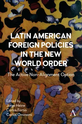 Le politiche estere dell'America Latina nel nuovo ordine mondiale: L'opzione del non allineamento attivo - Latin American Foreign Policies in the New World Order: The Active Non-Alignment Option