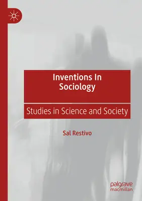 Invenzioni in sociologia: Studi su scienza e società - Inventions in Sociology: Studies in Science and Society