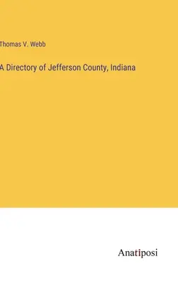 Elenco della Contea di Jefferson, Indiana - A Directory of Jefferson County, Indiana