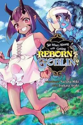 Cosa c'è di sbagliato nel rinascere come Goblin?, Vol. 2 - So What's Wrong with Getting Reborn as a Goblin?, Vol. 2