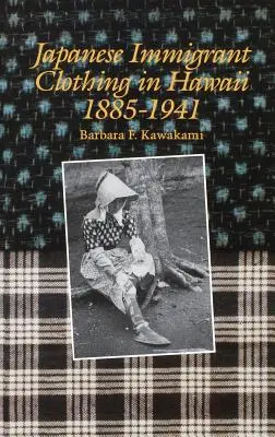 Abbigliamento degli immigrati giapponesi nelle Hawaii 1885-1941 - Japanese Immigrant Clothing in Hawaii 1885-1941
