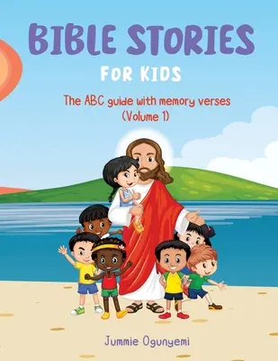 Storie della Bibbia per bambini: la guida ABC con i versetti da ricordare - Bible Stories for Kids: The ABC Guide with Memory Verses