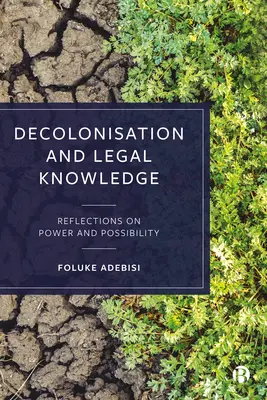 Decolonizzazione e conoscenza giuridica: Riflessioni su potere e possibilità - Decolonisation and Legal Knowledge: Reflections on Power and Possibility