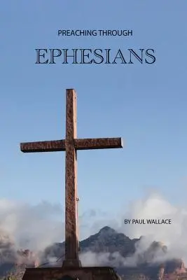Predicare attraverso gli Efesini: Sermoni esegetici attraverso la Lettera agli Efesini - Preaching Through Ephesians: Exegetical Sermons Through the Letter to the Ephesians