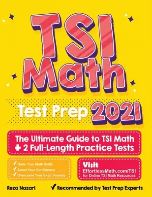 Preparazione al test TSI di matematica: la guida definitiva al test TSI di matematica + 2 test pratici completi - TSI Math Test Prep: The Ultimate Guide to TSI Math + 2 Full-Length Practice Tests