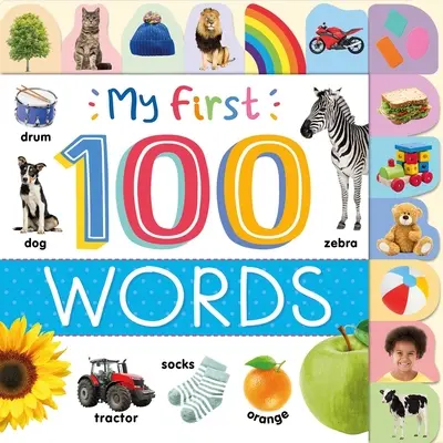 Le mie prime 100 parole: Primo dizionario fotografico con pagine a schede - My First 100 Words: Photographic First Picture Dictionary with Tabbed Pages