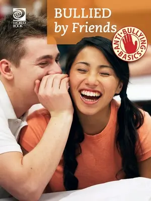 Fondamenti di anti-bullismo: Bullismo da parte degli amici - Anti-Bullying Basics: Bullied by Friends