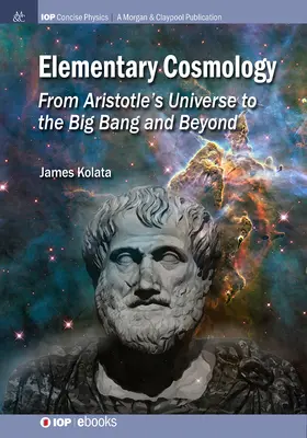 Cosmologia elementare: Dall'universo di Aristotele al Big Bang e oltre - Elementary Cosmology: From Aristotle's Universe to the Big Bang and Beyond