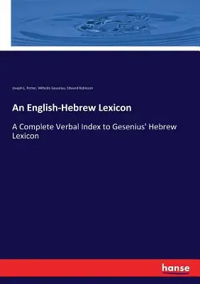 Lessico ebraico-inglese: Un indice verbale completo del lessico ebraico di Gesenius - An English-Hebrew Lexicon: A Complete Verbal Index to Gesenius' Hebrew Lexicon