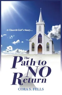 La storia di una ragazza di chiesa... Il sentiero del non ritorno - A Church Girl's Story...The Path to No Return