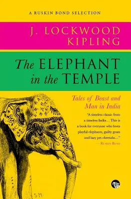 L'elefante nel tempio: Racconti di bestie e uomini in India - The Elephant in the Temple: Tales of Beast and Man in India