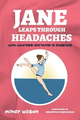 Jane Leaps Through Headaches: con il coraggio tutto è possibile - Jane Leaps Through Headaches: with courage anything is possible