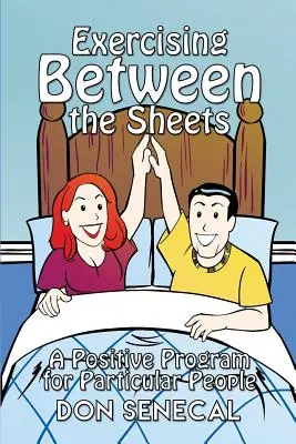 Esercizio fisico tra le lenzuola: Un programma positivo per persone particolari - Exercising Between the Sheets: A Positive Program for Particular People