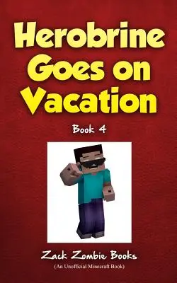 Herobrine va in vacanza - Herobrine Goes on Vacation