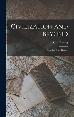 Civiltà e oltre: Imparare dalla storia - Civilization and Beyond: Learning From History