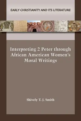 Interpretare 2 Pietro attraverso gli scritti morali delle donne afroamericane - Interpreting 2 Peter through African American Women's Moral Writings