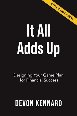 I conti tornano: progettare il vostro piano di gioco per il successo finanziario - It All Adds Up: Designing Your Game Plan for Financial Success