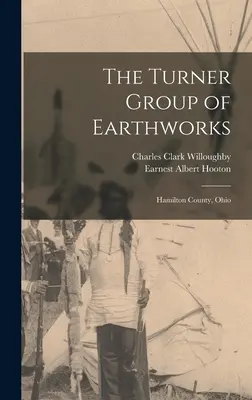 Il gruppo Turner di opere di terra: Contea di Hamilton, Ohio - The Turner Group of Earthworks: Hamilton County, Ohio