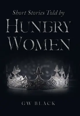 Storie brevi raccontate da donne affamate - Short Stories Told by Hungry Women