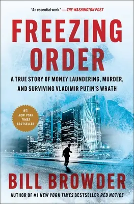 Ordine di congelamento: Una storia vera di riciclaggio di denaro, omicidio e sopravvivenza all'ira di Vladimir Putin - Freezing Order: A True Story of Money Laundering, Murder, and Surviving Vladimir Putin's Wrath