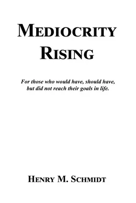 Mediocrity Rising - Storie per chi si muove e agita nel mondo - Mediocrity Rising - Stories for the World's Movers and Shakers