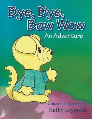 Ciao, ciao, Bow Wow - Bye, Bye, Bow Wow