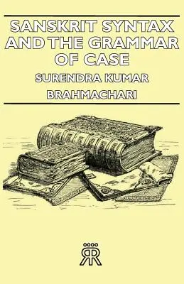 Sintassi sanscrita e grammatica del caso - Sanskrit Syntax and the Grammar of Case