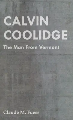 Calvin Coolidge - L'uomo del Vermont - Calvin Coolidge - The Man from Vermont