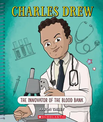 Charles Drew: l'innovatore della banca del sangue (Bright Minds): L'innovatore della banca del sangue - Charles Drew: The Innovator of the Blood Bank (Bright Minds): The Innovator of the Blood Bank