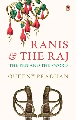 Ranis e il Raj: la penna e la spada - Ranis and the Raj: The Pen and the Sword